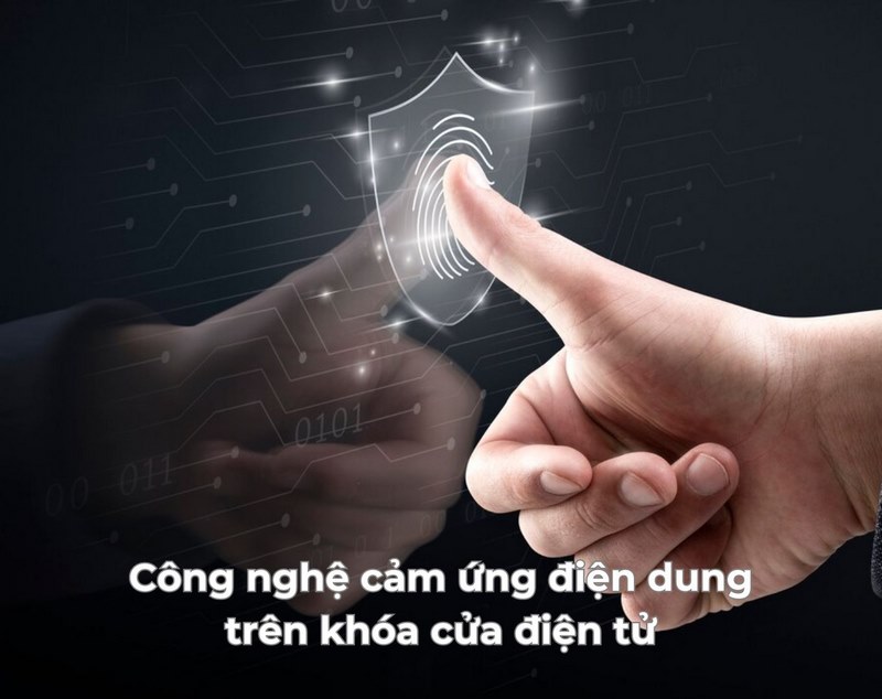 Một trong những công nghệ nổi bật của khóa cửa điện tử là công nghệ cảm ứng điện dung