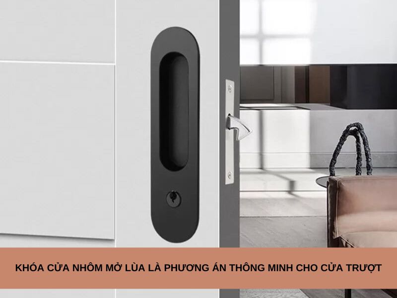 Khóa cửa bằng nhôm mở lùa là phương án thông minh cho cửa trượt