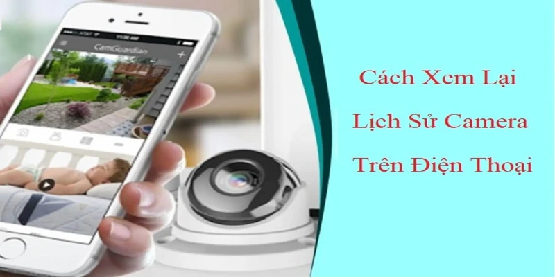 Xem lại camera trên điện thoại